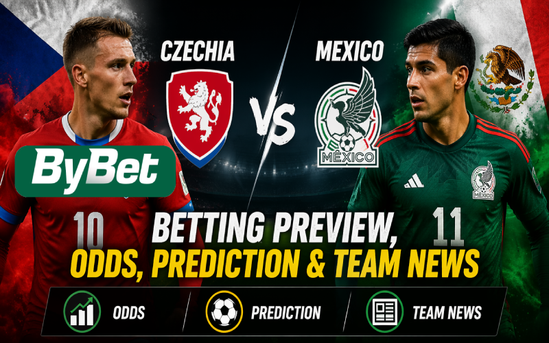 Czechia vs Mexico Betting Preview, Odds, Prediction & Team News