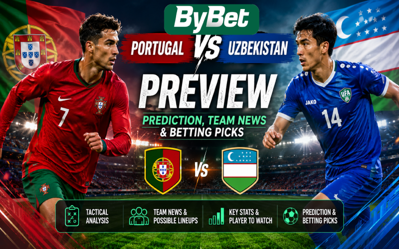 Portugal vs Uzbekistan Preview, Prediction, Team News & Betting Picks